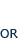 Or